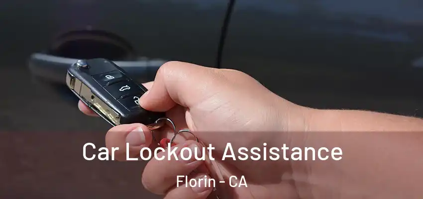  Car Lockout Assistance Florin - CA
