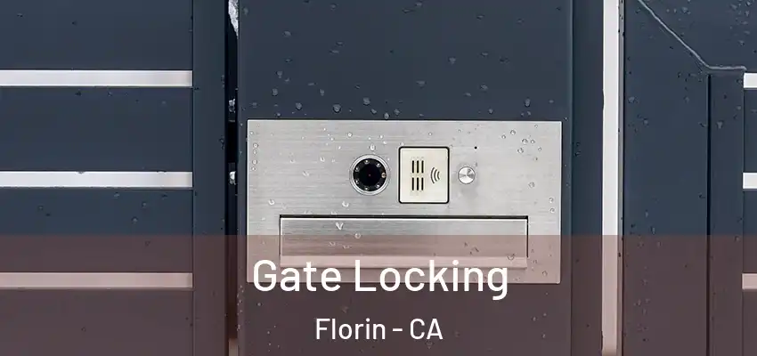  Gate Locking Florin - CA