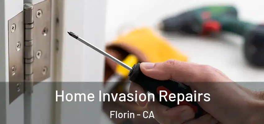  Home Invasion Repairs Florin - CA