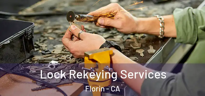  Lock Rekeying Services Florin - CA