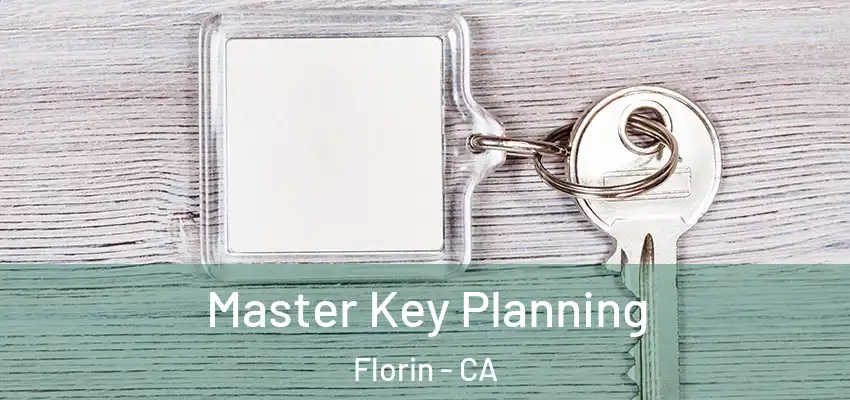  Master Key Planning Florin - CA