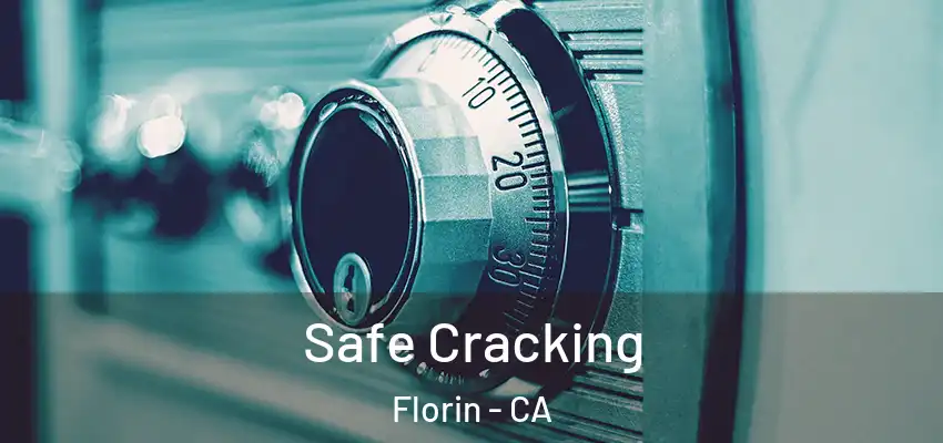 Safe Cracking Florin - CA